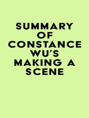 cover image of Summary of Constance Wu's Making a Scene